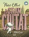 PETIT ELLIOT A LA GRAN CIUTAT, EL | 9788416075355 | CURATO, MIKE