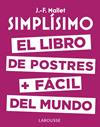 SIMPLISIMO EL LIBRO DE POSTRES MAS FACIL DEL MUNDO | 9788416984626 | MALLET, JEAN-FRANÇOIS