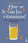 QUE SE LE VAN LAS VITAMINAS | 9788408257530 | GARCIA BELLO, DEBORAH