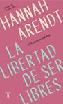 LIBERTAD DE SER LIBRES, LA  | 9788430622313 | ARENDT, HANNAH