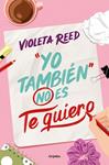 YO TAMBIEN NO ES TE QUIERO | 9788425365737 | REED, VIOLETA