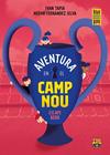 AVENTURA EN EL CAMP NOU | 9788418820533 | TAPIA, IVAN / FERNANDEZ SELVA, NOEMI