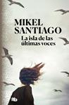 ISLA DE LAS ULTIMAS VOCES, LA | 9788413140780 | SANTIAGO, MIKEL