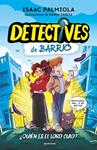 QUIEN ES EL LORO CULO?, DETECTIVES DE BARRIO 1 -  | 9791387809508 | PALMIOLA, ISAAC