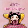 HI HA RES MES AVORRIT QUE SER UNA PRINCESA ROSA? | 9791388132926 | DIAZ REGUERA, RAQUEL