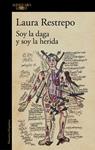 SOY LA DAGA Y SOY LA HERIDA | 9788410496590 | RESTREPO, LAURA