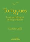 TORTUGUES  LA DESACCELERACIO DE LES PARTÍCULES | 9788417188863 | CEDO CASTILLO, CLAUDIA