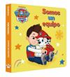 SOMOS UN EQUIPO, PAW PATROL | PATRULLA CANINA. LIBRO DE CARTON  | 9788448872755 | NICKELODEON