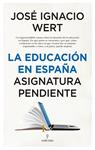 EDUCACION EN ESPAÑA, LA | 9788417954017 | IGNACIO WERT, JOSE