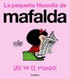 ASI VA EL MUNDO LA PEQUEÑA FILOSOFIA DE MAFALDA | 9788426433060 | QUINO