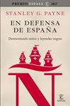 EN DEFENSA DE ESPAÑA DESMONTANDO MITOS Y LEYENDAS NEGRAS | 9788467050592 | PAYNE, STANLEY G.