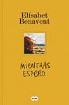 MIENTRAS ESPERO | 9791387512835 | BENAVENT, ELISABET