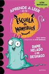 APRENDER A LEER EN LA ESCUELA DE MONSTRUOS 10 - DAME HELADO O ME DESHAGO | 9788419357885 | RIPPIN, SALLY