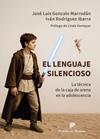 LENGUAJE SILENCIOSO, LA TECNICA DE LA CAJA DE ARENA EN LA ADOLESCENCIA, EL | 9788433039590 | GONZALO MARRODAN, JOSE LUIS/ RODRIGUEZ IBARRA, IVÁN