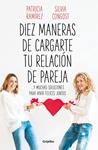 DIEZ MANERAS DE CARGARTE TU RELACION DE PAREJA | 9788425358302 | RAMIREZ, PATRICIA/CONGOST, SILVIA