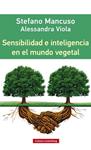 SENSIBILIDAD E INTELIGENCIA EN EL MUNDO VEGETAL | 9788416252312 | MANCUSO, STEFANO Y VITTOLA, ALESSANDRA