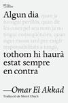 ALGUN DIA TOTHOM HI HAURA ESTAT SEMPRE EN CONTRA | 9791387672218 | EL AKKAD, OMAR
