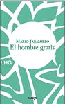 HOMBRE GRATIS, EL | 9788418657597 | JARAMILLO, MARIO