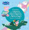 CUENTOS DE SIRENAS, UNICORNIOS Y DRAGONES PARA IR A DORMIR (PEPPA PIG) | 9788448853938
