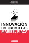 INNOVACION EN BLIBLIOTECAS | 9788490642511 | RIAZA CHAPARRO, MARIBEL