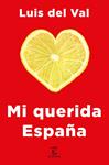 MI QUERIDA ESPAÑA | 9788467052411 | VAL, LUIS DEL