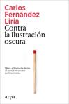 CONTRA LA ILUSTRACION OSCURA | 9791387833367 | FERNANDEZ LIRIA, CARLOS