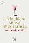 UN INCIDENT SENSE IMPORTANCIA | 9788429778014 | SARDA, ROSA M.