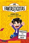 FRANCISCO Y EL PELIGRO EN EL RISCO, APRENDE A LEER CON LAS FANTASTICOTAS 14 | 9788408312741 | LAURA VILA