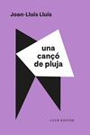 UNA CANÇO DE PLUJA | 9788473294638 | LLUIS, JOAN-LLUIS