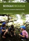 BOSQUEESCUELA GUIA PARA LA EDUCACION INFANTIL | 9788494670923 | BRUCHNER, PHILIP