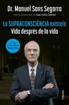 SUPRACONSCIENCIA EXISTEIX, LA | 9788466432917 | DR. MANUEL SANS SEGARRA / CEBRIAN, JUAN CARLOS