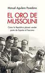 ORO DE MUSSOLINI, EL | 9788419018106 | AGUILERA POVEDANO, MANUEL