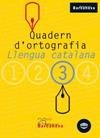QUADERN D'ORTOGRAFIA 3 | 9788448917128 | CLOTA GARCIA, DOLORS/GUILLAMON VILLALBA, CARME