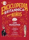 ENCICLOPEDIA BRITANNICA PARA NIÑOS LOS HUMANOS | 9788418594595 | LLOYD, CHRISTOPHER/ENCYCLOPÆDIA BRITANNICA,