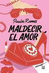 MALDECIR EL AMOR | 9788410984745 | RAMOS, PAULA