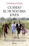 CUANDO EL MUNDO ERA JOVEN | 9788408254379 | KORN, CARMEN