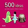 500 IDEAS GANCHILLO  PUNTO  FIELTRO Y COSTURA | 9788415317586 | LE, NGUYEN