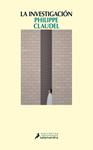 INVESTIGACION, LA  | 9788498388411 | CLAUDEL, PHILIPPE