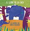 LLIBRE DE LA CACA, EL                     ELS ANIMALS NO PORTEN BOLQUERS, | 9788413892894 | AA. VV.