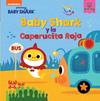 BABY SHARK Y LA CAPERUCITA ROJA (BABY SHARK) | 9788448855352 | NICKELODEON,