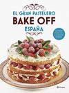 GRAN PASTELERO BAKE OFF ESPAÑA, EL   | 9788408201540 | MEDIASET ESPAÑA COMUNICACIÓN
