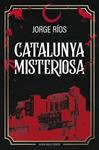 CATALUNYA MISTERIOSA | 9788410256620 | RIOS, JORGE