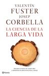 CIENCIA DE LA LARGA VIDA, LA  | 9788408162612 | FUSTER, VALENTIN /CORBELLA, JOSEP 