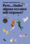 PERO HUBO ALGUNA VEZ ONCE MIL VIRGENES | 9788416290123 | JARDIEL PONCELA, ENRIQUE