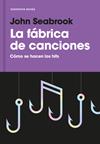 FABRICA DE CANCIONES, LA  | 9788416709359 | SEABROOK, JOHN