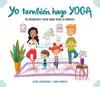 YO TAMBIEN HAGO YOGA | 9788448847937 | DELIA HERNANDEZ / SARA MATEOS
