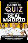LIBRO DE QUIZ SOBRE LA HISTORIA DEL REAL MADRID, EL | 9788419620934 | LABARGA ADAN, IGNACIO