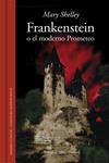 FRANKENSTEIN O EL MODERNO PROMETEO | 9788439730804 | SHELLEY, MARY