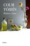 MADRES E HIJOS | 9788426406781 | TOIBIN, COLM