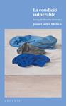 CONDICIO VULNERABLE, LA | 9788494820526 | MELICH SANGRA, JOAN-CARLES